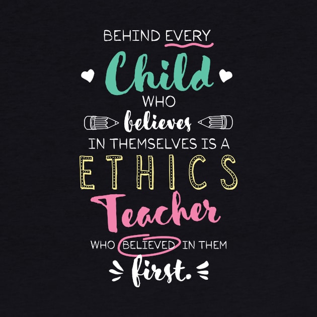 Great Ethics Teacher who believed - Appreciation Quote by BetterManufaktur